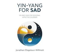 Yin-Yang for SAD: Yin-Yang theory applied to Seasonal Affective Disorder (SAD)