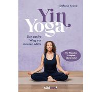 Yin Yoga: Der sanfte Weg zur inneren Mitte