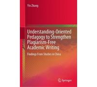Yin Zhang Understanding-Oriented Pedagogy to Strengthen Plagi (Copertina rigida)