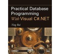 Ying Bai Practical Database Programming With Visual C#.NET (Tascabile)