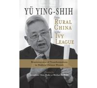 Ying-Shih Yü From Rural China to the Ivy League (Tascabile)