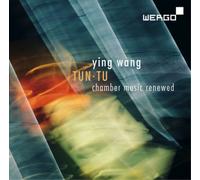 Ying Wang Ying Wang: Tun Tu: Chamber Music Renewed (CD) Album