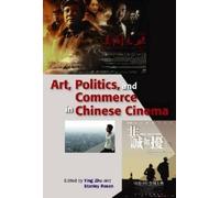 Ying Zhu Stanley Rosen Art, Politics, and Commerce in Chinese Cinema (Tascabile)