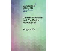 Yingjun Wei Chinese Feminisms and The Vagina Monologues (Copertina rigida)