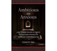 Yingyi Ma Ambitious and Anxious (Tascabile)