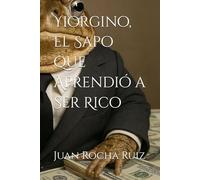 Yiorgino, el Sapo que Aprendió a Ser Rico