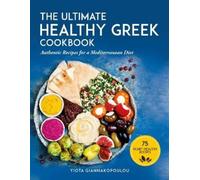 Yiota Giannakopoulou The Ultimate Healthy Greek Cookbook (Tascabile)