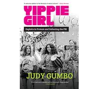 Yippie Girl: Exploits in Protest and Defeating the FBI
