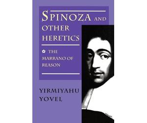 Yirmiyahu Yovel Spinoza and Other Heretics, Volume 1 (Tascabile)