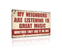 Yiruhe Targa in metallo divertente con scritta in inglese ""My Neighbors Are Listening to Great Music"", regalo per gli amanti della musica, garage, bar, uomo caverna (2404)