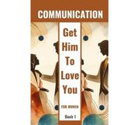 Yishai Jesse Communication Get Him To Love You For Women Book 1 (Tascabile)