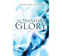 Yisrael Ben Avraham The Standard is Glory (Tascabile)