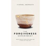 Yisroel Bernath The Forgiveness Experiment (Tascabile)