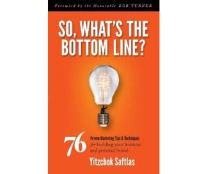 Yitzchok Saftlas So, What's the Bottom Line? (Tascabile)