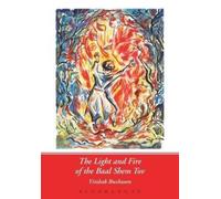The Light and Fire of the Baal Shem Tov by Buxbaum, Yitzhak