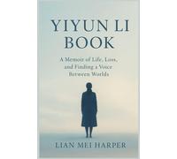 Yiyun Li Book: A Memoir of Life, Loss, and Finding a Voice Between Worlds