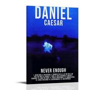 YJJECP Poster decorativo da parete con Daniel Caesar Never Enough - Poster decorativo da parete, impermeabile, moderno, stampa per casa sul posto di lavoro, facile da installare, stile cornice, 50 x
