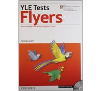 Cambridge Young Learners English Tests: Yles tests flyers. Per la Scuola media: Practice tests for the Cambridge English: Flyers Tests