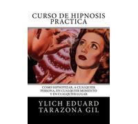 Ylich Eduard Tarazona Gil Curso de Hipnosis Práctica (Tascabile)