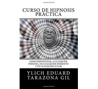Ylich Eduard Tarazona Gil Curso de Hipnosis Práctica (Tascabile)