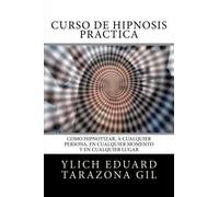Ylich Eduard Tarazona Gil Curso de Hipnosis Práctica (Tascabile)