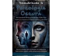 Ylich Tarazona Descubriendo la Psicología Oscura (Tascabile)