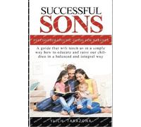 Ylich Tarazona Successful Sons Psychotherapeutic Guide for Parents (Tascabile)