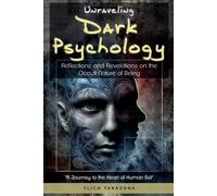 Ylich Tarazona Unraveling Dark Psychology (Tascabile)