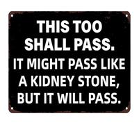 YLQUXEUV This Too Shall Pass It Might Pass Like A Kidney Stone Metal Tin Sign Funny Vintage Wall Decor for Man Cave 8 X 12 in