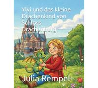 Ylvi und das kleine Drachenkind von Schloss Drachenburg