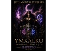 YMXALKO MUNDO DE BLANCO Y ROJO III: IMPERIO