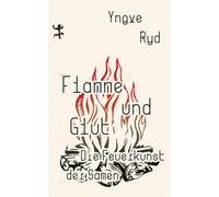 Yngve Ryd Hedwig Bind Flamme und Glut: Die Feuerkunst der Sa (Copertina rigida)