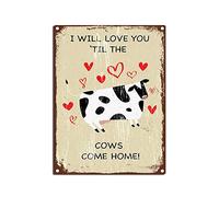 YNRBGDFR Targa in latta vintage con divertente animale in metallo, decorazione da parete con scritta "I Will Love You Til The Cows Come Home", 30,5 x 40,6 cm