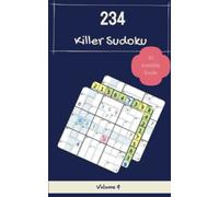 Yo! 234 Irresistible Killer Sudoku Puzzles Volume 4: A Memorable Treasury of Strategy Games, with Instructions and Solutions, from Juniors to Seniors, to Exercise your Mind, to Practice your Brain
