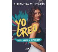 Yo creo: Creer, crear y emprender