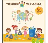 Yo cuido mi planeta: Pequeños gestos, grandes cambios
