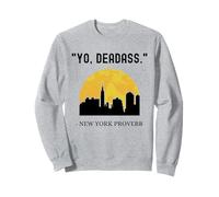 Yo Deadass Proverbio di New York - Native New Yorker Dice NYC Felpa