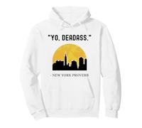 Yo Deadass Proverbio di New York - Native New Yorker Dice NYC Felpa con Cappuccio