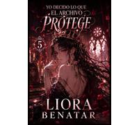 Yo decido lo que el Archivo protege: El final de una saga paranormal histórica: 5