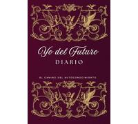 Yo del Futuro,Diario de crecimiento y transformación personal, ejercicios y páginas de tablero de visión para conectar con tu yo futuro