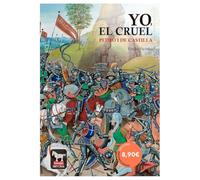 YO, EL CRUEL. PEDRO I DE CASTILLA: 2