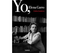Yo, Elena Garro / Me, Elena Garro