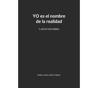Yo es el nombre de la realidad: y así se vislumbra