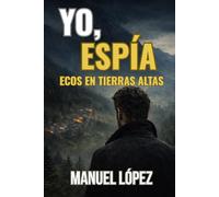 YO, ESPÍA - ECOS EN TIERRAS ALTAS