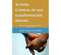 Yo Feliz:: Crónicas de una transformación interior.