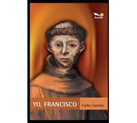 Yo, Francisco: En camino a la espiritualidad: 2