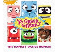 Yo Gabba Gabba!: The Dancey Dance Bunch!