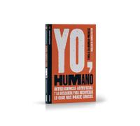 Yo, Humano: Inteligencia artificial y la búsqueda para recuperar lo que nos hace únicos