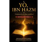 Yo, Ibn Ḥazm: Crónica de un alma andalusí: 6