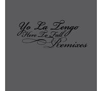 Yo La Tengo - Here To Fall Remixes